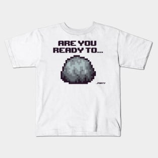 ARE YOU READY TO... Kids T-Shirt